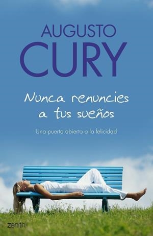 Nunca renuncies a tus sueños | 9788408063506 | Cury, Augusto