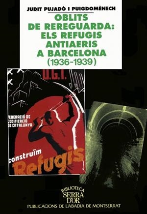Oblits de rereguarda: els refugis antiaeris a Barcelona (1936-1939) | 9788484150091 | Pujadó i Puigdomènech, Judit