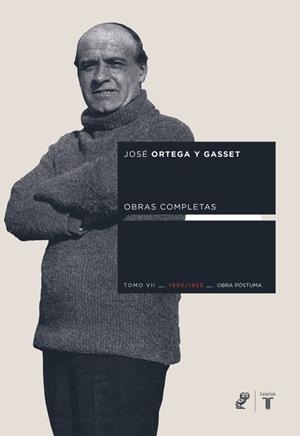 Obras completas. Tomo VII (1902/1925) [Obra póstuma] | 9788430606245 | José Ortega y Gasset