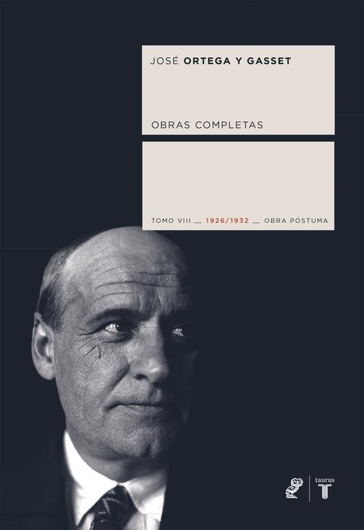 Obras completas. Tomo VIII (1926/1932) [Obra póstuma] | 9788430606665 | José Ortega y Gasset