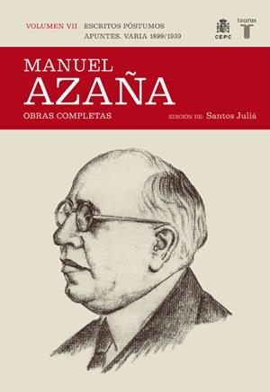 Obras completas. Volumen VII (Escritos póstumos. Apuntes. Varia 1899 / 1939) | 9788430607532 | Manuel Azaña