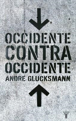 Occidente contra occidente | 9788430605347 | André Glucksmann