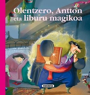 Olentzero, Antton eta liburua magikoa | 9788467731194 | Irusta, Antton