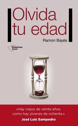 Olvida tu edad | 9788416620159 | Bayés Sopena, Ramon