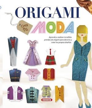 Origami, crea tu moda | 9788467749724 | Pereiro, Alicia;Ronzoni, Diego