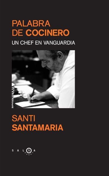Palabra de cocinero. Un chef en vanguardia | 9788483077153 | Santamaria, Santi