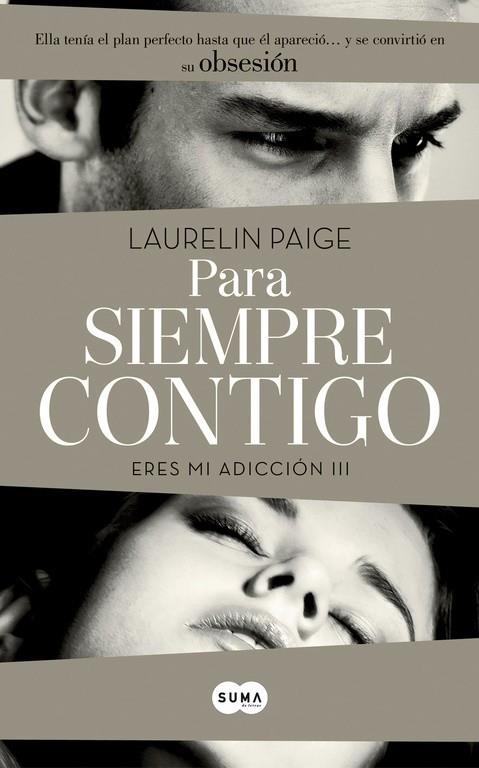 Para siempre contigo (Eres mi adicción 3) | 9788483653203 | Laurelin Paige