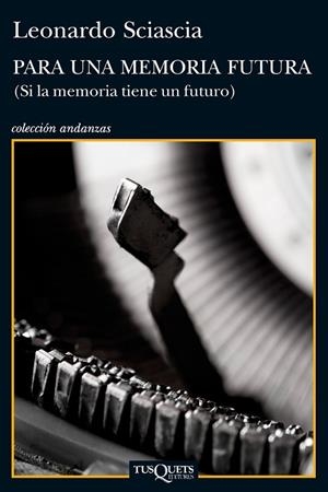 Para una memoria futura | 9788483834855 | Sciascia, Leonardo