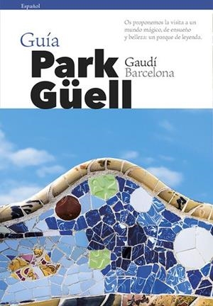 Park Güell | 9788484787921 | Vivas Ortiz, Pere;Liz Rodríguez, Josep
