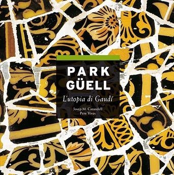 Park Güell | 9788484781202 | Vivas Ortiz, Pere;Carandell i Robusté, Josep M.