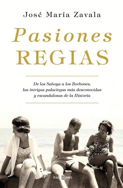 Pasiones regias | 9788401019463 | Zavala, José María