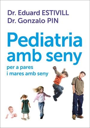 Pediatria amb seny | 9788401387906 | Eduard Estivill/Gonzalo Pin