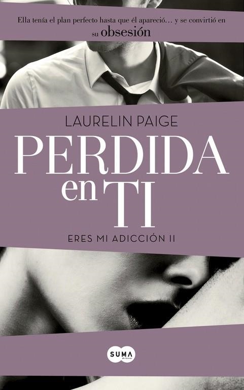 Perdida en ti (Eres mi adicción 2) | 9788483657577 | Laurelin Paige