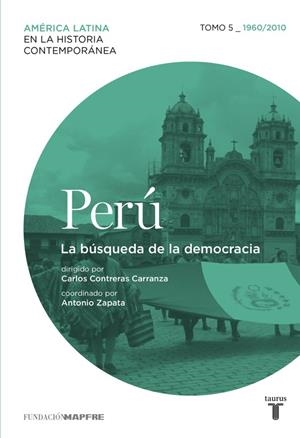 Perú 5. 1960/2010. La búsqueda de la democracia | 9788430617401 | Varios autores