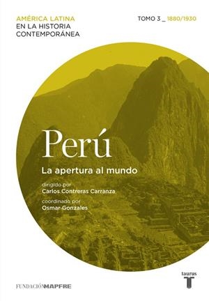 Perú. La apertura al mundo. Tomo 3 (1880-1930) | 9788430617296 | Varios autores