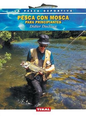 Pesca con mosca para principiantes | 9788430538676 | Ducloux, Didier