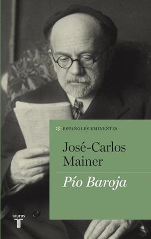 Pío Baroja (Colección españoles eminentes) | 9788430609086 | José-Carlos Mainer
