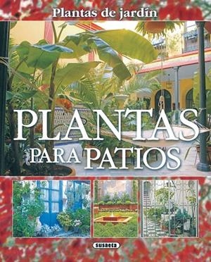 Plantas para patios, plantas de jardín | 9788430557011 | Alonso de la Paz, Francisco Javier