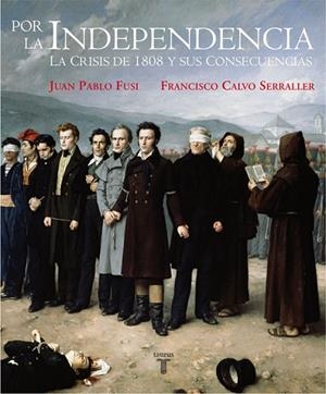 Por la independencia 1808-1830 | 9788430606948 | Juan Pablo Fusi