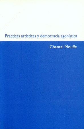 Prácticas artísticas y democracia agónistica | 9788449024924 | Mouffe, Chantal