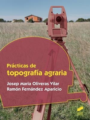 Prácticas de topografía agraria | 9788491711674 | Oliveras Vilar, Josep Maria;Fernández Aparicio, Ramón