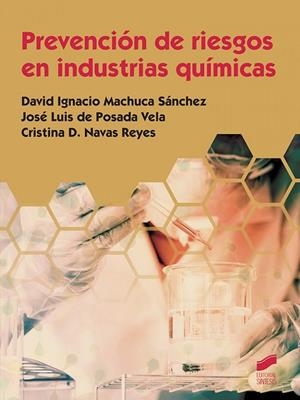 Prevención de riesgos en industrias químicas | 9788491711537 | Machuca Sánchez, David Ignacio;De Posada Vela, José Luis;Navas Reyes, Cristina D.