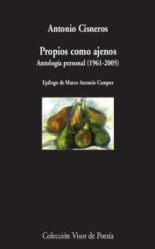 Propios como ajenos (Antología poética, 1961-2005) | 9788498953060 | Cisneros, Antonio