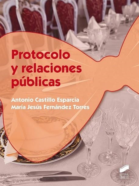 Protocolo y relaciones públicas | 9788490771822 | Castillo Esparcia, Antonio;Fernández Torres, María Jesús