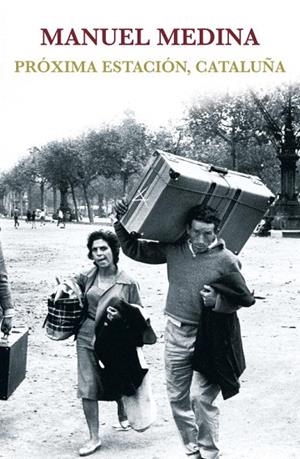 Próxima estación, Cataluña | 9788401347795 | Manuel Medina