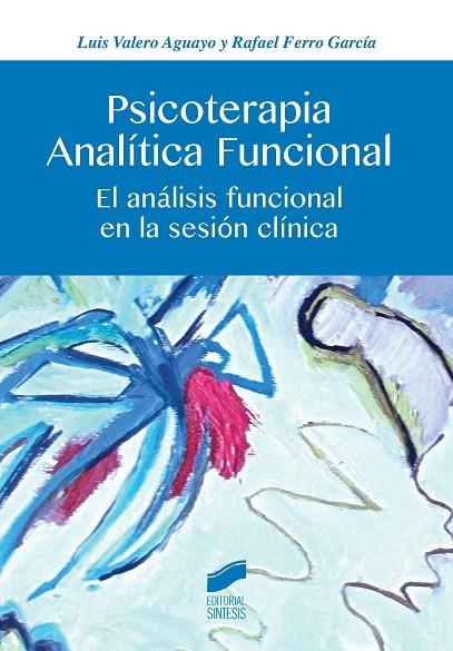 Psicoterapia Analítica Funcional | 9788490771501 | Valero Aguayo, Luis;Ferro García, Rafael