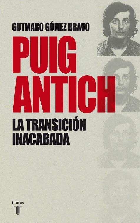 PUIG ANTICH, LA TRANSICIÓN INACABADA | 9788430616770 | Gutmaro Gómez Bravo
