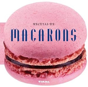 Recetas de macarons | 9788499282565 | Tikal, Equipo
