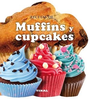 Recetas de muffins y cupcakes | 9788499282572 | Tikal, Equipo