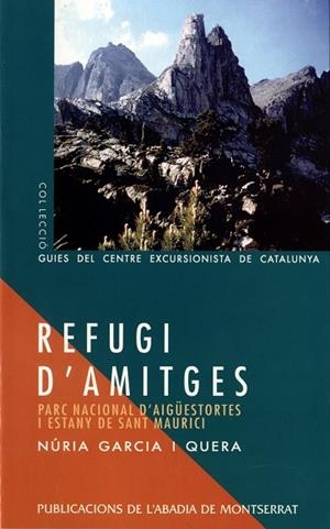 Refugi d'Amitges. Parc Nacional d'Aigüestortes i Estany de Sant Maurici | 9788478267354 | García i Quera, Núria