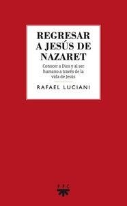Regresar a Jesús de Nazaret | 9788428826860 | Luciani, Rafael