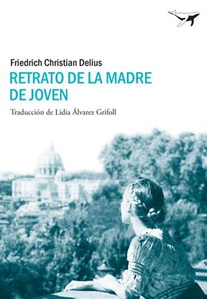 Retrato de la madre de joven | 9788493907693 | Delius, Friedrich Christian