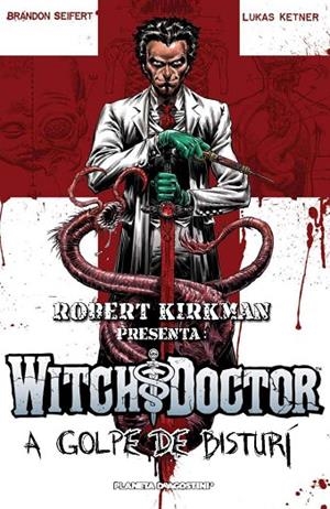 Robert Kirkman presenta Witch Doctor-A golpe de bisturí nº 01/02 | 9788415480280 | Seifert, Brandon;Ketner, Lucas