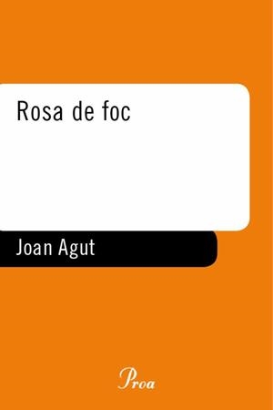 Rosa de foc | 9788484377542 | Agut Rico, Joan