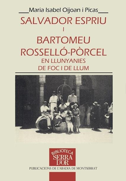 Salvador Espriu i Bartomeu Rosselló-Pòrcel, en llunyanies de foc i de llum | 9788478263691 | Pijoan i Picas, Maria Isabel