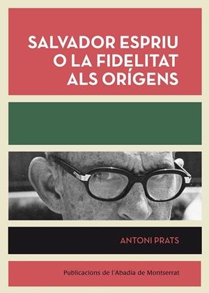 Salvador Espriu o la fidelitat als origens | 9788498835953 | Prats i Gràcia, Antoni