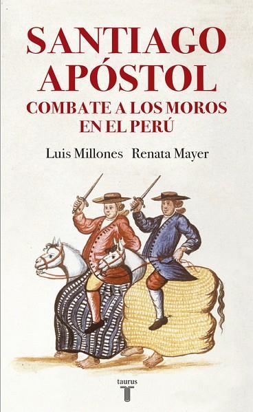 Santiago Apóstol combate a los moros en el Perú | 9788430619405 | Millones, Luis;Mayer, Renata