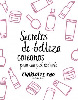 Secretos de belleza coreanos para una piel radiante | 9788408158547 | Cho, Charlotte