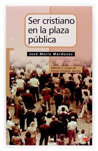 Ser cristiano en la plaza pública | 9788428816960 | Mardones Martínez, José María