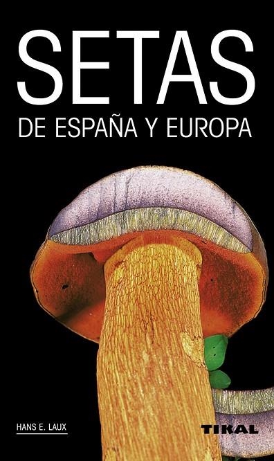 Setas de España y Europa | 9788499281759 | Hans E., Laux