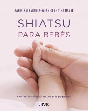 Shiatsu para bebés | 9788479538361 | Kalbantner-Wernicke, Karin;Haase, Tina