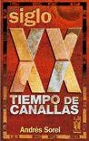 Siglo XX. Tiempo de canallas | 9788481364507 | Sorel, Andrés