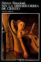 Sin la misericordia de Cristo | 9788472232587 | Bianciotti, Héctor