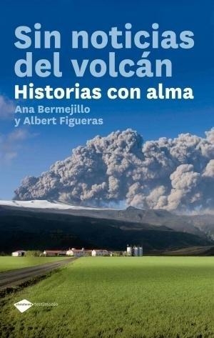 Sin noticias del volcán | 9788415115014 | Bermejillo Ibáñez, Ana;Figueras i Suñé, Albert