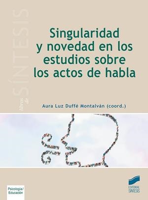 Singularidad y novedad en los estudios sobre los actos de habla | 9788491711001