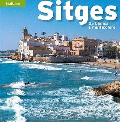Sitges | 9788484783862 | Pla Boada, Ricard;Puig Castellano, Jordi;Vivas Ortiz, Pere;Marquès Virgili, Carles
